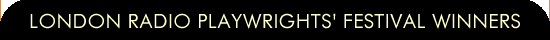 London Radio Playwrights' Festival Winners